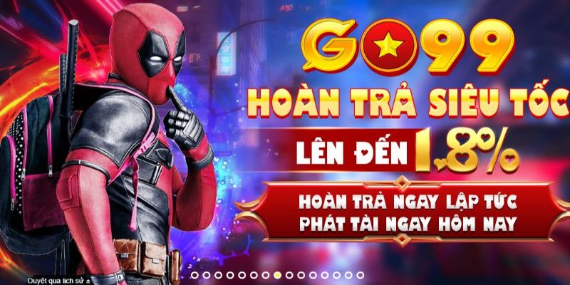 Mức hoàn trả nhà cái Go99 sốc đến tới 1,8% trong năm 2024